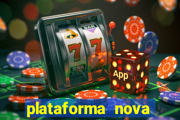 plataforma nova pagando muito